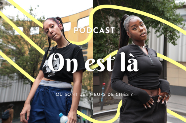 On est là un podcast dédié aux femmes ayant grandi en cité