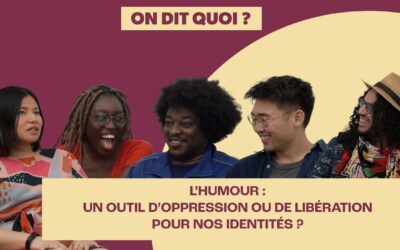 L’humour : outil d’oppression ou de libération pour nos identités ?