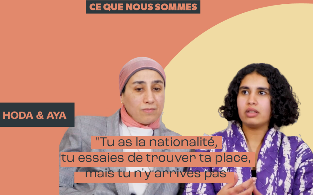 Hoda & Aya : « Tu as la nationalité, tu essaies de trouver ta place, mais tu n’y arrives pas »