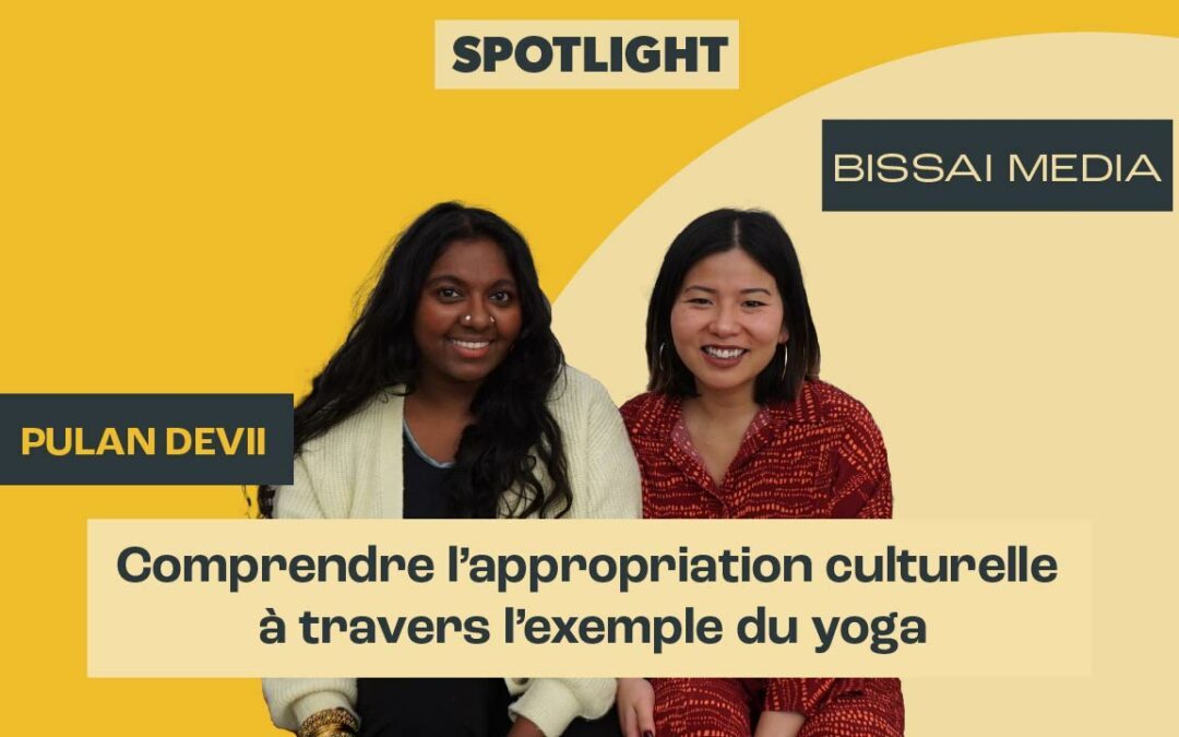 PULAN DEVII : Comprendre l’appropriation culturelle à travers l’exemple du yoga